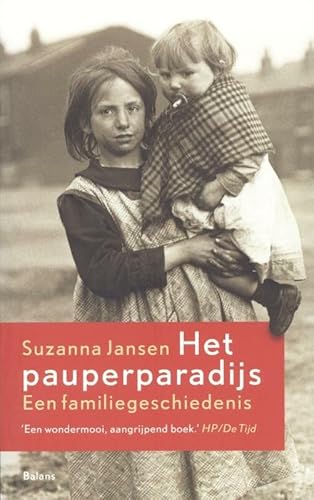 Het pauperparadijs: een familiegeschiedenis - Jansen, Suzanna