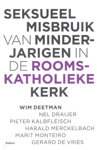 Beispielbild fr Seksueel misbruik van minderjarigen in de Rooms-Katholieke Kerk: Rapport van de commissie van onderzoek zum Verkauf von medimops