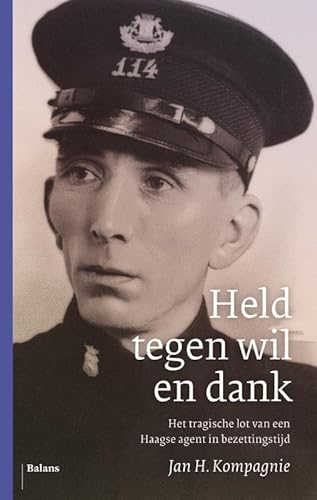 Stock image for Held tegen wil en dank: het tragische lot van een Haagse agent in bezettingstijd for sale by WorldofBooks