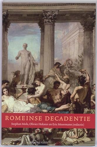 Beispielbild fr Romeinse Decadentie. Pracht en praal in de Romeinse keizertijd. zum Verkauf von Scrinium Classical Antiquity