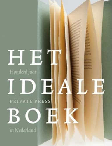 Beispielbild fr Het ideale boek. Honderd jaar private press in Nederland 1910-2010 zum Verkauf von Antiquariaat Schot