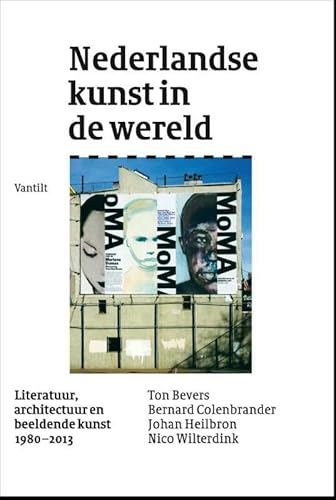 Beispielbild fr Nederlandse kunst in de wereld. Literatuur, architectuur en beeldende kunst 1980-2013. zum Verkauf von Antiquariaat Schot