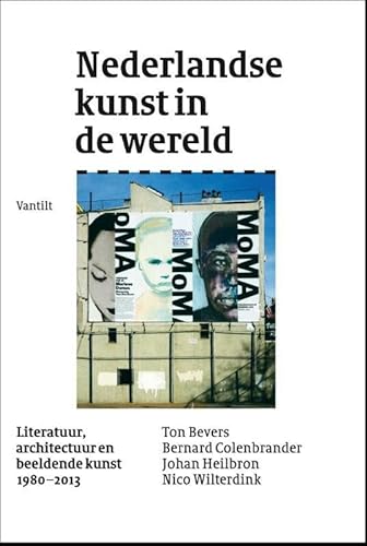 Stock image for Nederlandse kunst in de wereld. Literatuur, architectuur en beeldende kunst 1980-2013. for sale by Antiquariaat Schot