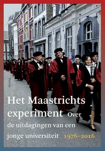 Stock image for Het Maastrichts experiment: over de uitdagingen van een jonge universiteit 1976-2016 for sale by medimops