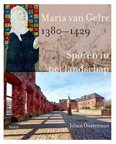 9789460043772: Maria van Gelre 1380-1429: sporen in het landschap
