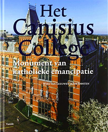 Imagen de archivo de Het Canisius College: Monument van katholieke emancipatie a la venta por Revaluation Books