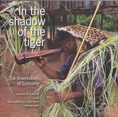 Beispielbild fr In the Shadow of the Tiger: The Amerindians of Suriname zum Verkauf von Books From California