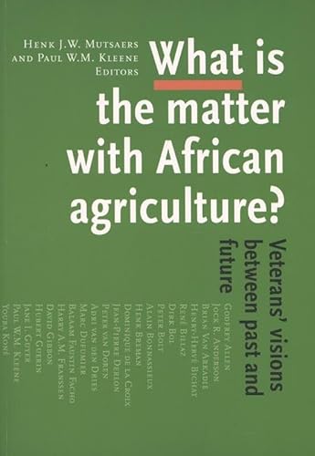 9789460221781: What is the Matter with African Agriculture?: Veterans' Visions Between Past & Future