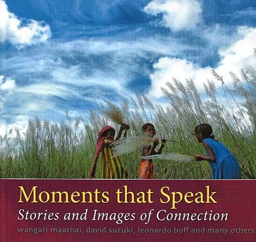 Stock image for Moments that Speak: Stories and Images of Connection for sale by Bookmans