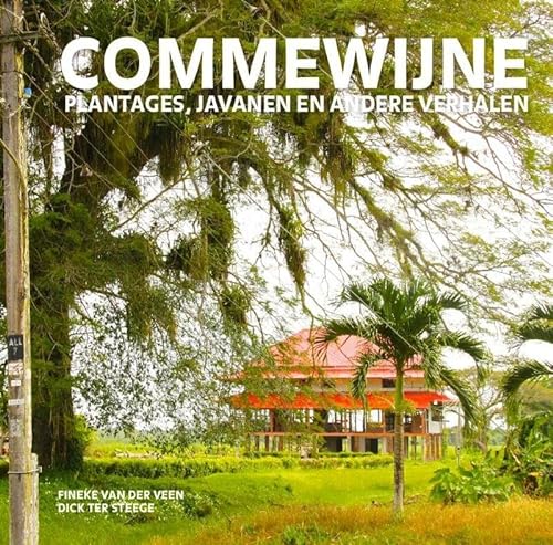 9789460224300: Commewijne: plantages, Javanen en andere verhalen
