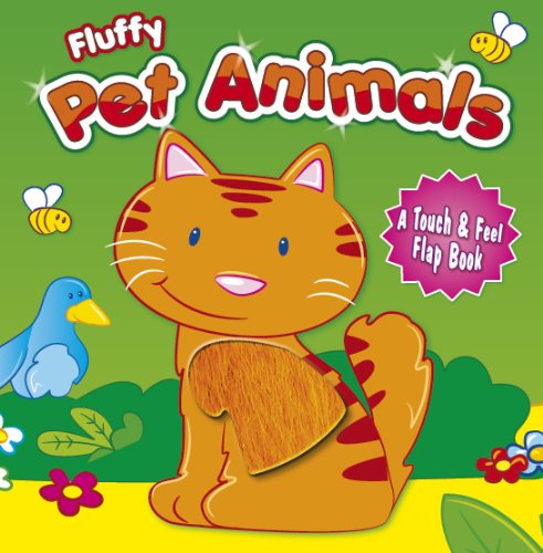 Imagen de archivo de Fluffy Pet Animals (Touch and Feel Flap Book) a la venta por BargainBookStores