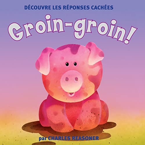 Beispielbild fr Groin-groin ! : Dcouvre les rponses caches zum Verkauf von Ammareal