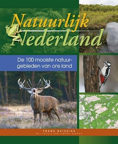 Imagen de archivo de Natuurlijk Nederland. De 100 mooiste natuurgebieden van ons land a la venta por Antiquariaat Schot