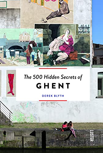 9789460581229: The 500 Hidden Secrets of Ghent /Anglais [Idioma Ingls]