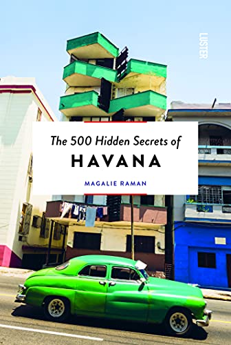 Beispielbild fr The 500 Hidden Secrets of Havana zum Verkauf von Books From California