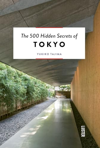 Imagen de archivo de The 500 Hidden Secrets of Tokyo a la venta por Goodwill Books