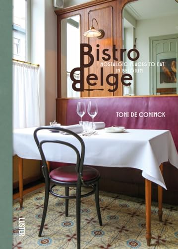 Stock image for Bistro Belge: Nostalgic Places to Eat in Belgium (Dutch and English Edition) for sale by SecondSale