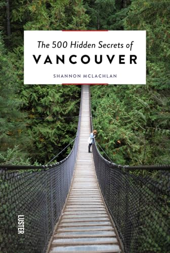 Beispielbild fr The 500 Hidden Secrets of Vancouver zum Verkauf von Books From California
