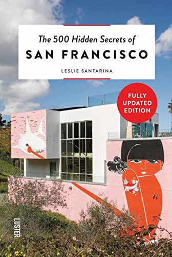 Imagen de archivo de The 500 Hidden Secrets of San Francisco Revised and Updated [Paperback] Santarina, Leslie a la venta por Lakeside Books