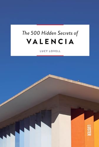 Beispielbild fr The 500 Hidden Secrets of Valencia zum Verkauf von Blackwell's