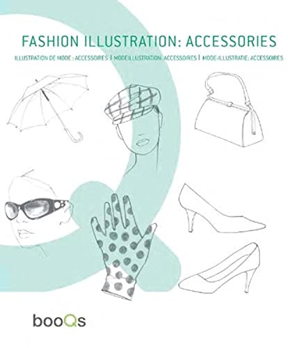 Beispielbild fr Fashion Illustration: Accessories: Illustration de Mode: Accessoires | Modeillustration: Accessoires -out of print- (E/ F/ NL/ G) zum Verkauf von WorldofBooks