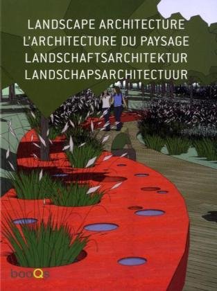 Stock image for Landscape Architecture/ L'Architecture du Paysage/ Landschaftsarchitektur/ Landschapsarchitectuur (English, French, German and Dutch Edition) for sale by MusicMagpie