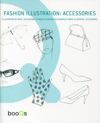 Fashion illustration accessories. Ediz. italiana, spagnola, portoghese e inglese - Parades, Cristina