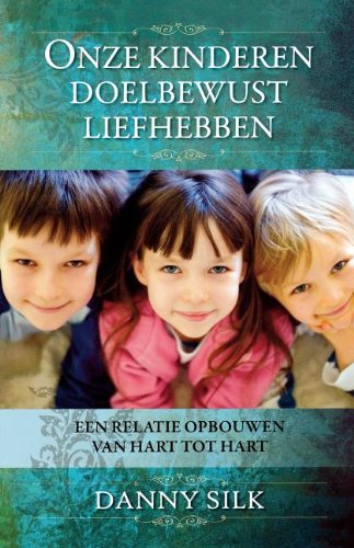 Loving Our Kids on Purpose (Dutch) (Dutch Edition) (9789460850080) by Danny Silk