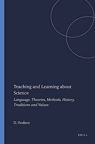 Beispielbild fr Teaching and Learning about Science : Language, Theories, Methods, History, Traditions and Values zum Verkauf von Better World Books