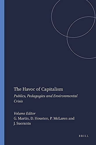 9789460911125: The Havoc of Capitalism (Bold Visions in Educational Research)