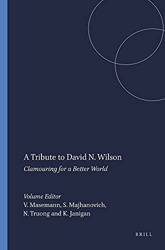 Stock image for A Tribute to David N. Wilson: Clamouring for a Better World (The World Council of Comparative Education Societies) for sale by WorldofBooks