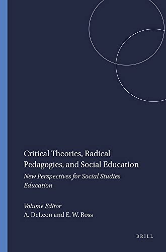 Beispielbild fr Critical Theories, Radical Pedagogies, and Social Education: New Perspectives for Social Studies Education (Educational Futures: Rethinking Theory and Practice) zum Verkauf von HPB-Red