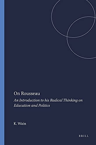 Beispielbild fr On Rousseau: An Introduction to His Radical Thinking on Education and Politics zum Verkauf von Revaluation Books