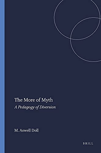 Beispielbild für The More of Myth : A Pedagogy of Diversion zum Verkauf von Better World Books