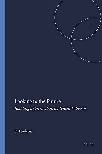 Imagen de archivo de Looking to the Future: Building a Curriculum for Social Activism a la venta por GF Books, Inc.
