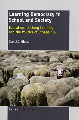 Stock image for Learning Democracy in School and Society: Education, Lifelong Learning, and the Politics of Citizenship for sale by Revaluation Books