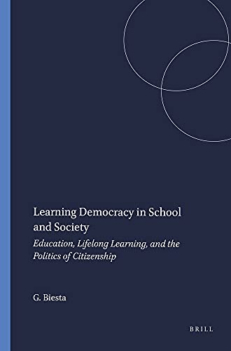 Imagen de archivo de Learning Democracy in School and Society: Education, Lifelong Learning, and the Politics of Citizenship a la venta por Revaluation Books