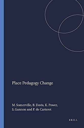 Place Pedagogy Change (9789460916137) by Margaret J. Somerville; Davies, Bronwyn; Power, Kerith