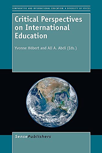 Stock image for Critical Perspectives on International Education (Comparative and International Education: a Diversity of Voices, 15) for sale by The Book Corner