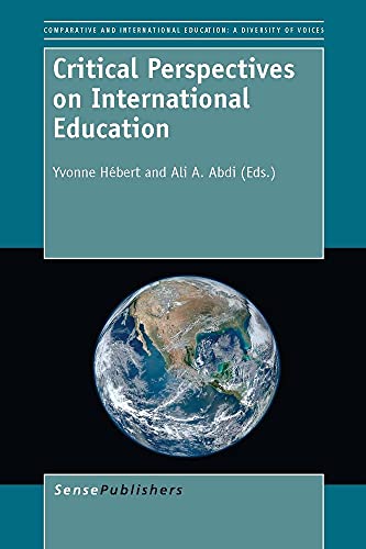 9789460919046: Critical Perspectives on International Education (Comparative and International Education: a Diversity of Voices, 15)