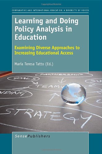 9789460919312: Learning and Doing Policy Analysis in Education: Examining Diverse Approaches to Increasing Educational Access (Comparative and International Education: Diversity of Voices)