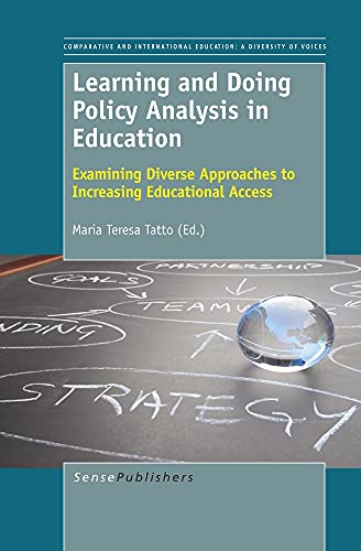 9789460919329: Learning and Doing Policy Analysis in Education: Examining Diverse Approaches to Increasing Educational Access (Comparative and International Education: Diversity of Voices)