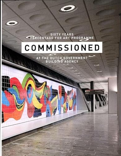 Stock image for Commissioned / Sixty years percentage for art programme at the Dutch government building agency for sale by Louis Tinner Bookshop