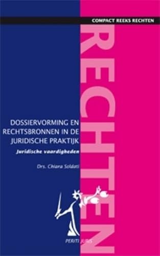 9789461070968: Dossiervorming en rechtsbronnen in de juridische praktijk: juridische vaardigheden (Compactreeks Rechten)