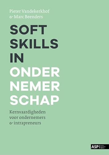 Beispielbild fr Soft skills in ondernemerschap: kernvaardigheden voor ondernemers & intrapreneurs zum Verkauf von medimops