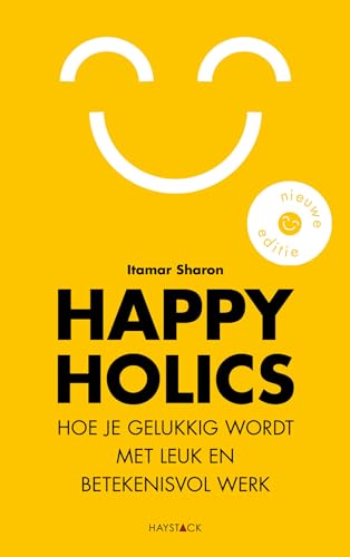 Stock image for Happyholics: leidinggeven aan mensen die het niet doen voor de poen (Dutch Edition) for sale by Wolk Media & Entertainment