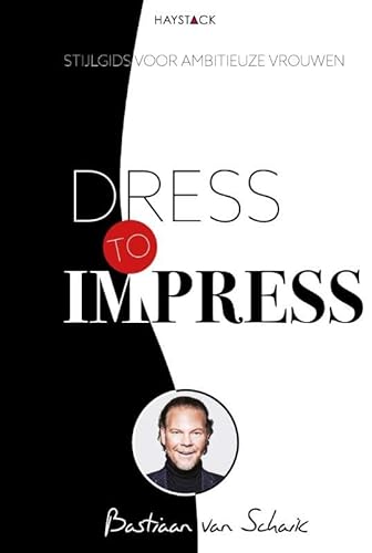 Stock image for Dress to impress: stijlgids voor ambitieuze vrouwen for sale by Wolk Media & Entertainment