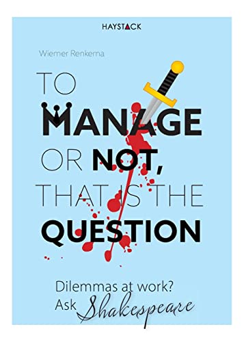 Stock image for To Manage or Not, That Is the Question: Dilemmas at Work? Ask Shakespeare for sale by Lucky's Textbooks