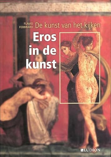 Beispielbild fr De kunst van het kijken Eros in de kunst (Dutch Edition) zum Verkauf von Antiquariaat Tanchelmus  bv