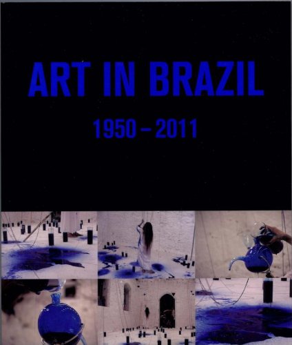 Imagen de archivo de Art in Brazil 1950-2011 a la venta por Antiquariaat Tanchelmus  bv